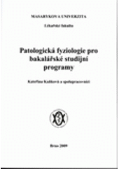 kniha Patologická fyziologie pro bakalářské studijní programy, Masarykova univerzita 2009