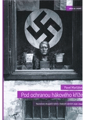 kniha Pod ochranou hákového kříže nacistický okupační režim v českých zemích 1939-1945, Auditorium 2012