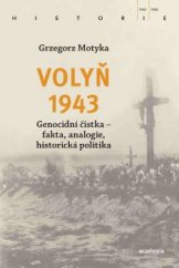 kniha Volyň 1943 Genocidní čistka - fakta, analogie, historická politika, Academia 2018