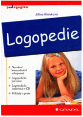 kniha Logopedie narušení komunikační schopnosti, logopedická prevence, logopedická intervence v ČR, příklady z praxe, Grada 2006