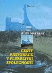 kniha Cesty pastorace v pluralitní společnosti, Karmelitánské nakladatelství 2006