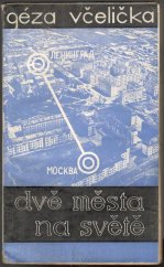 kniha Dvě města na světě prósy o Moskvě a Leningradu, Karel Borecký 1935