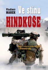 kniha Ve stínu Hindukúše nejen o misích českých vojáků v Afghánistánu, Naše vojsko 2010