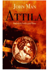 kniha Attila barbarský král a pád Říma, Slovart 2007