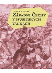 kniha Západní Čechy v husitských válkách , Veduta - Bohumír Němec 2013