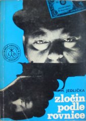 kniha Zločin podle rovnice 25 let v boji proti kriminalitě, Vyšehrad 1970