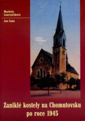 kniha Zaniklé kostely na Chomutovsku po roce 1945, Okresní muzeum v Chomutově 2001