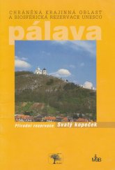 kniha Chráněná krajinná oblast a biosférická rezervace UNESCO Pálava přírodní rezervace Svatý kopeček, Správa Chráněné krajinné oblasti a biosférické rezervace Pálava 1996