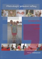 kniha Přetrvávající primární reflexy opomíjený faktor problémů učení a chování, Red Tulip 2013