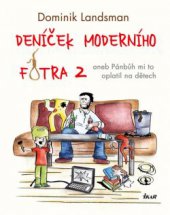 kniha Deníček moderního fotra 2 aneb Pánbůh mi to oplatil na dětech, Euromedia 2015