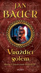 kniha Mordy v časech císaře Rudolfa II. 6. - Vraždící golem, MOBA 2020