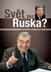 kniha Svět bez Ruska? k čemu vede politická krátkozrakost, Ottovo nakladatelství 2010