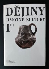 kniha Dějiny hmotné kultury [Díl] 1, [sv.] 1, - Vymezení kulturních dějin. - vysokošk. učebnice pro stud. fakult připravujících učitele., SPN 1985