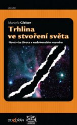 kniha Trhlina ve stvoření světa nová vize života v nedokonalém vesmíru, Dokořán 2012