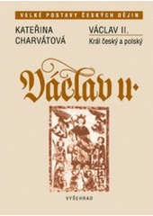 kniha Václav II. král český a polský, Vyšehrad 2007