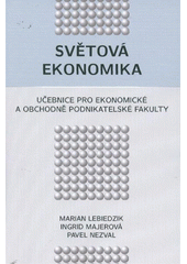 kniha Světová ekonomika učebnice pro ekonomické a obchodně podnikatelské fakulty, I. Majerová 2011