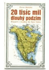 kniha 20000 mil dlouhý podzim stopem z Aljašky do New Yorku, Maťa 1996