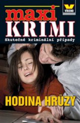 kniha Hodina hrůzy skutečné kriminální případy, Víkend  2011