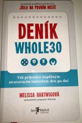 kniha Deník Whole 30 Váš průvodce úspěšným stravovacím restartem den po dni, Jan Melvil 2019
