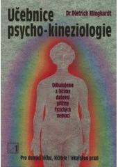 kniha Učebnice psycho-kineziologie nová cesta k psychosomatické medicíně, Alternativa 2001
