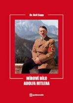 kniha Mírové dílo Adolfa Hitlera, Guidemedia 2013
