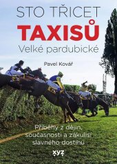 kniha Sto třicet Taxisů Velké pardubické, XYZ 2021