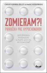 kniha Zomieram?! Príručka pre hypochondrov Sprievodca príznakmi a rady, ako na ne reagovať, Ikar 2019