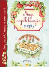 kniha Moje najobľúbenejšie recepty Všetky moje "NAJ" recepty na jendom mieste!, Foni book 2016