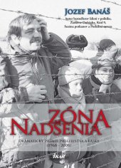 kniha Zóna nadšenia Dramatický príbeh priateľstva a lásky (1968 - 2008), Ikar 2012