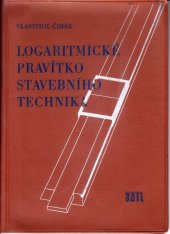 kniha Logaritmické pravítko stavebního technika určeno techn. i administrativním pracovníkům ve stavebnictví a posluchačům odb. i vys. škol, SNTL 1959