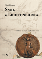 kniha Smil z Lichtenburka příběh velmože bouřlivého věku, Veduta - Bohumír Němec 2012
