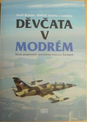 kniha Děvčata v modrém škola pozemních specialistů letectva Žamberk, ISV 1997