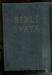 kniha Biblí svatá, aneb, Všecka svatá Písma Starého i Nového zákona podle posl.vyd. Kralického z r. 1613, Synodní rada českobratrské církve evang. 1954