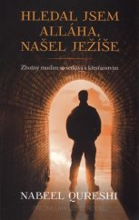 kniha Hledal jsem Alláha, našel Ježíše Zbožný muslim se setkává s křesťanstvím, Biblion 2017