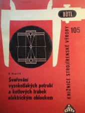 kniha Svařování vysokotlakých potrubí a kotlových trubek elektrickým obloukem určeno svářečům, mistrům a technologům, SNTL 1964