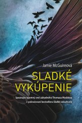 kniha Sladké vykúpenie Spoznajte tajomný svet záhadného Thomasa Maddoxa, Fortuna Libri 2016