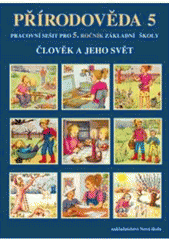kniha Přírodověda 5 člověk a jeho svět : pracovní sešit pro 5. ročník, Nová škola 2010