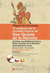 kniha El comienzo de la increíble historia de Don Quijote de la Mancha = Začátek neuvěřitelné historie Dona Quijota de la Mancha, CPress 2008