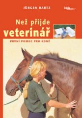 kniha Než přijde veterinář první pomoc pro koně, Brázda 2002