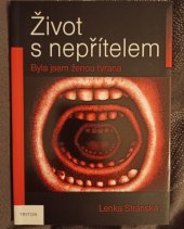 kniha Život s nepřítelem  Byla jsem ženou tyrana, Triton 2016