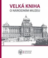 kniha Velká kniha o Národním muzeu, Národní muzeum 2016
