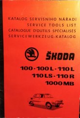 kniha Škoda 100, 100L, 110L, 110LS, 110R, 1000MB Katalog servisního nářadí, Automobilové záv. n.p. 1973