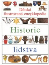 kniha Dětská ilustrovaná encyklopedie. Historie lidstva, Slovart 2000