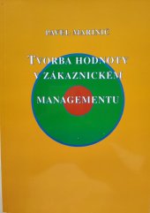 kniha Tvorba hodnoty v zákaznickém managementu, Moravské zemské museum 2004