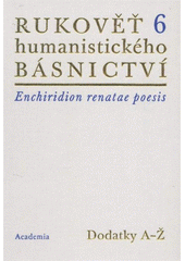 kniha Rukověť humanistického básnictví v Čechách a na Moravě = Enchiridion renatae poesis Latinae in Bohemia et Moravia cultae, Academia 1966