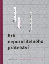 kniha Krb neporušitelného přátelství Korespondence Arna Nováka a Marie Veselíkové, Archiv města Brna 2016