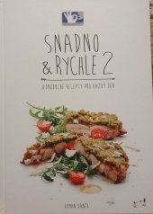 kniha Snadno a rychle 2. jednoduché recepty pro každý den, Prakul Production 2016