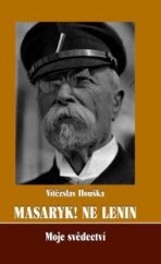 kniha Masaryk! Ne Lenin moje svědectví, Paris ve spolupráci s Masarykovým demokratickým hnutím 2009