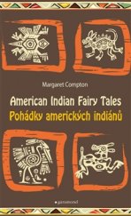 kniha Pohádky amerických indiánů / American Indian Fairy Tales, Garamond 2015