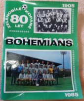 kniha Bohemians ČKD Praha 80 let zelenobílé kopané : 1905-1985, TJ Bohemians ČKD 1985